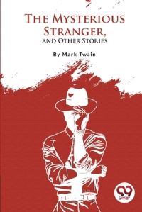 Book Cover for The Mysterious Stranger, and Other Stories by Mark Twain