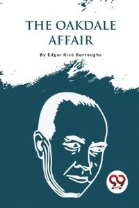 Book Cover for The Oakdale Affair by Edgar Rice Burroughs