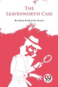 Book Cover for The Leavenworth Case by Anna Katharine Green