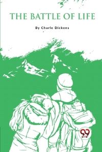 Book Cover for The Battle Of Life by Charles Dickens