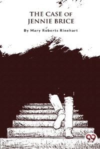 Book Cover for The Case of Jennie Brice by Mary Roberts Rinehart