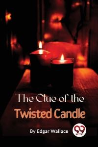 Book Cover for The Clue of the Twisted Candle by Edgar Wallace