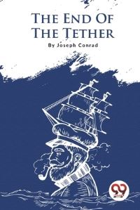 Book Cover for The End Of The Tether by Joseph Conrad