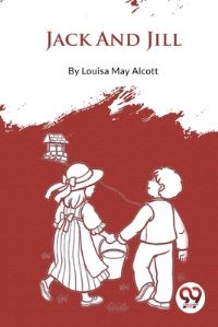 Book Cover for Jack And Jill by Louisa May Alcott