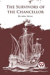 Book Cover for The Survivors Of The Chancellor by Jules Verne