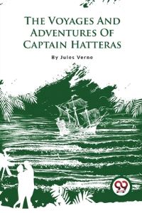 Book Cover for The Voyages And Adventures Of Captain Hatteras by Jules Verne