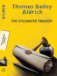 Book Cover for The Stillwater Tragedy by Thomas Bailey Aldrich