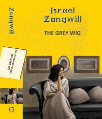 Book Cover for The Grey Wig by Israel Zangwill