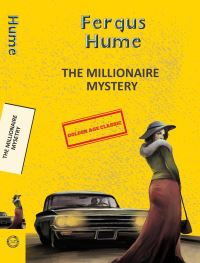 Book Cover for The Millionaire Mystery by Fergus Hume
