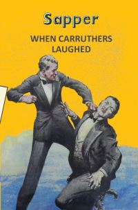 Book Cover for When Carruthers Laughed by Sapper