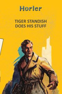 Book Cover for Tiger Standish Does His Stuff by Sydney Horler, Sydney Horler