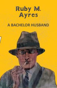 Book Cover for A Bachelor Husband by Ruby M Ayres