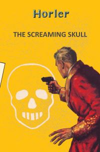 Book Cover for The Screaming Skull by Sydney Horler
