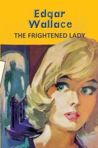 Book Cover for The Frightened Lady by Edgar Wallace