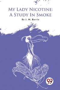 Book Cover for My Lady Nicotine by J M Barrie