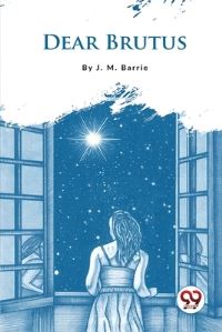 Book Cover for Dear Brutus by J M Barrie