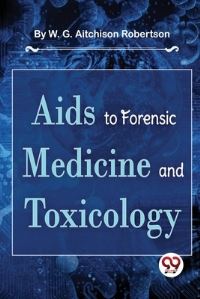 Book Cover for Aids To Forensic Medicine And Toxicology by W G Aitchison Robertson