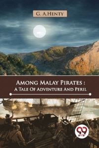 Book Cover for Among Malay Pirates by G a Henty