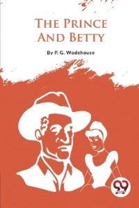 Book Cover for The Prince And Betty by P G Wodehouse