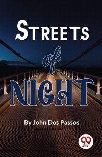Book Cover for Streets Of Night by John Dos Passos