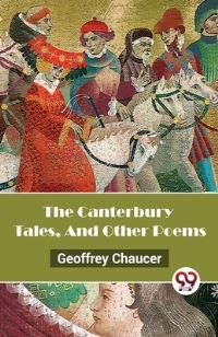 Book Cover for The Canterbury Tales, And Other Poems by Geoffrey Chaucer
