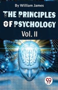 Book Cover for The Principles Of Psychology Volume II by William James