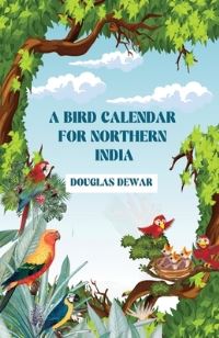 Book Cover for A Bird Calendar For Northern India by Douglas Dewar
