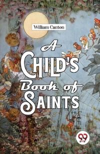 Book Cover for A Child'S Book Of Saints by William James