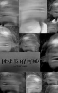 Book Cover for Here Is My Mind by Matilda Keens