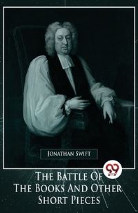 Book Cover for The Battle Of The Books And Other Short Pieces by Jonathan Swift