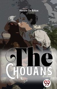 Book Cover for The Chouans by Honore De Balzac