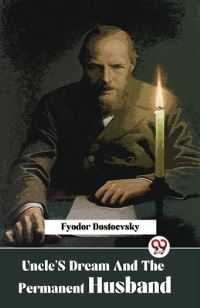 Book Cover for Uncle'S Dream And The Permanent Husband by Fyodor Dostoevsky