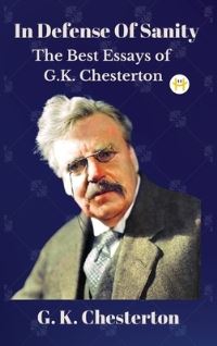 Book Cover for In Defense Of Sanity by G K Chesterton