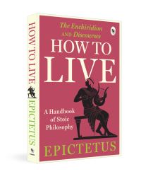Book Cover for How to Live - A Handbook of Stoic Philosophy by Epictetus