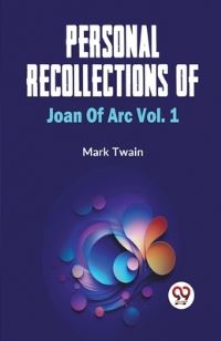 Book Cover for Personal Recollections Of Joan Of Arc Vol.1 by Mark Twain