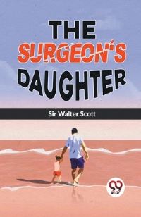 Book Cover for The Surgeon'S Daughter by Sir Walter Scott