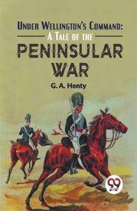 Book Cover for Under Wellington'S Command by G a Henty