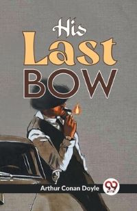 Book Cover for His Last Bow by Doyle Arthur Conan