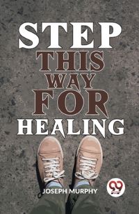 Book Cover for Step This Way For Healing by Joseph Murphy