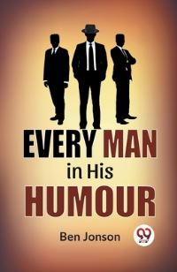 Book Cover for Every Man In His Humor by Ben Jonson