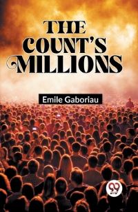 Book Cover for The Count's Millions by Emile Gaboriau