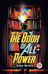 Book Cover for The Book Of All-Power by Edgar Wallace