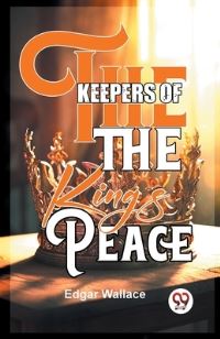 Book Cover for The Keepers Of The King's Peace by Edgar Wallace