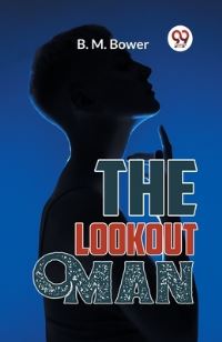 Book Cover for The Lookout Man by B M Bower