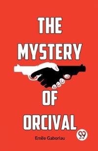 Book Cover for The Mystery Of Orcival by Emile Gaboriau