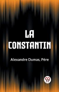 Book Cover for La Constantin by Alexandre Dumas