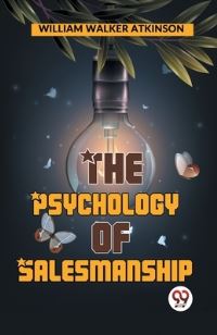 Book Cover for The Psychology Of Salesmanship by William Walker Atkinson
