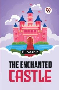 Book Cover for The Enchanted Castle by E Nesbit