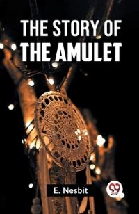 Book Cover for The Story Of The Amulet by E Nesbit