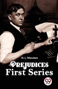 Book Cover for Prejudices First Series by H L Mencken